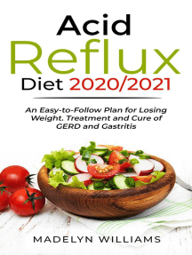 Acid Reflux Diet 2020\2021: An Easy to Follow Plan for Losing Weight. Treatment and Cure of GERD and Gastritis